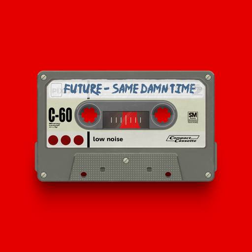 06470 - Future - Same Damn Time